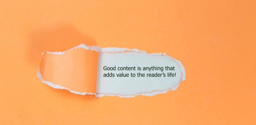 Good content is anything that adds value to the reader's life.